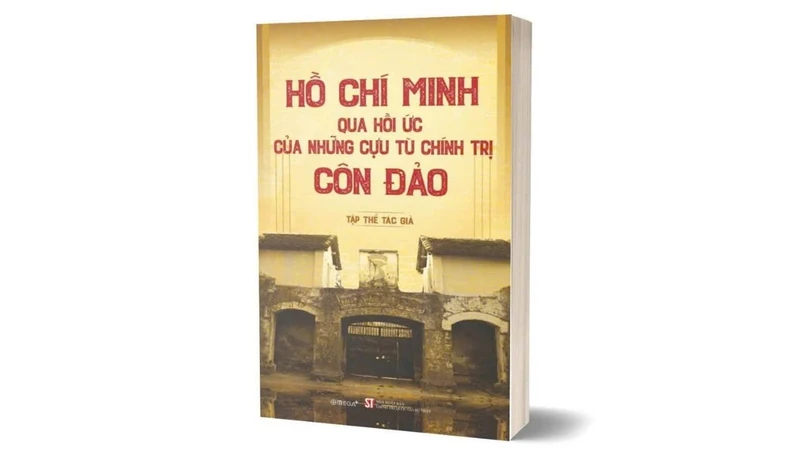 Hồ Chí Minh qua hồi ức của những cựu tù chính trị Côn Đảo