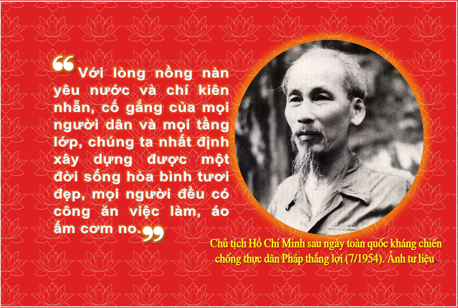 Nhớ Bác ngày này, năm xưa: “Chúng ta nhất định xây dựng được một đời sống hòa bình tươi đẹp, mọi người đều có công ăn việc làm, áo ấm cơm no”