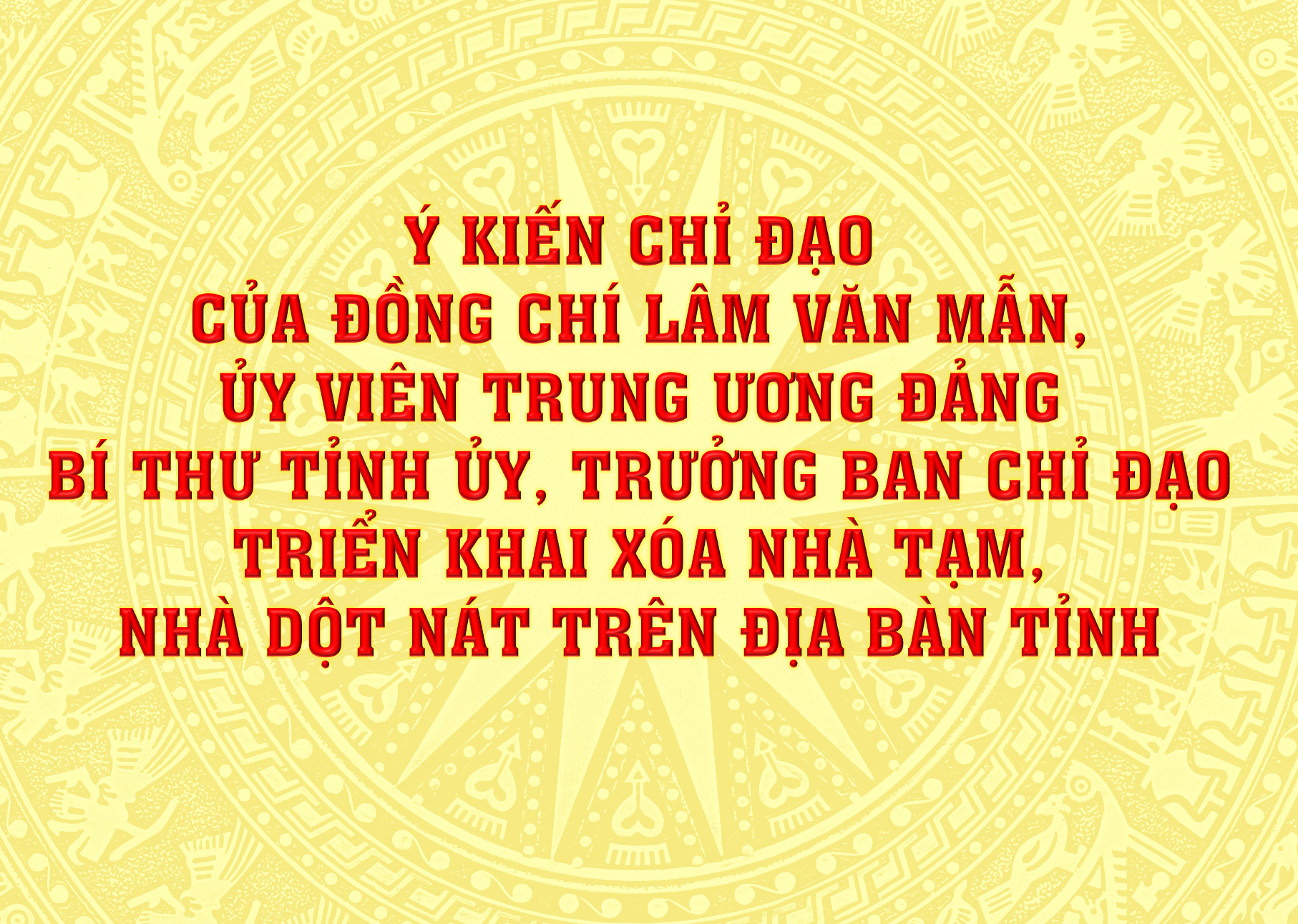 Ý kiến chỉ đạo của đồng chí Lâm Văn Mẫn - Bí thư Tỉnh ủy, Trưởng Ban Chỉ đạo triển khai xóa nhà tạm, nhà dột nát trên địa bàn tỉnh