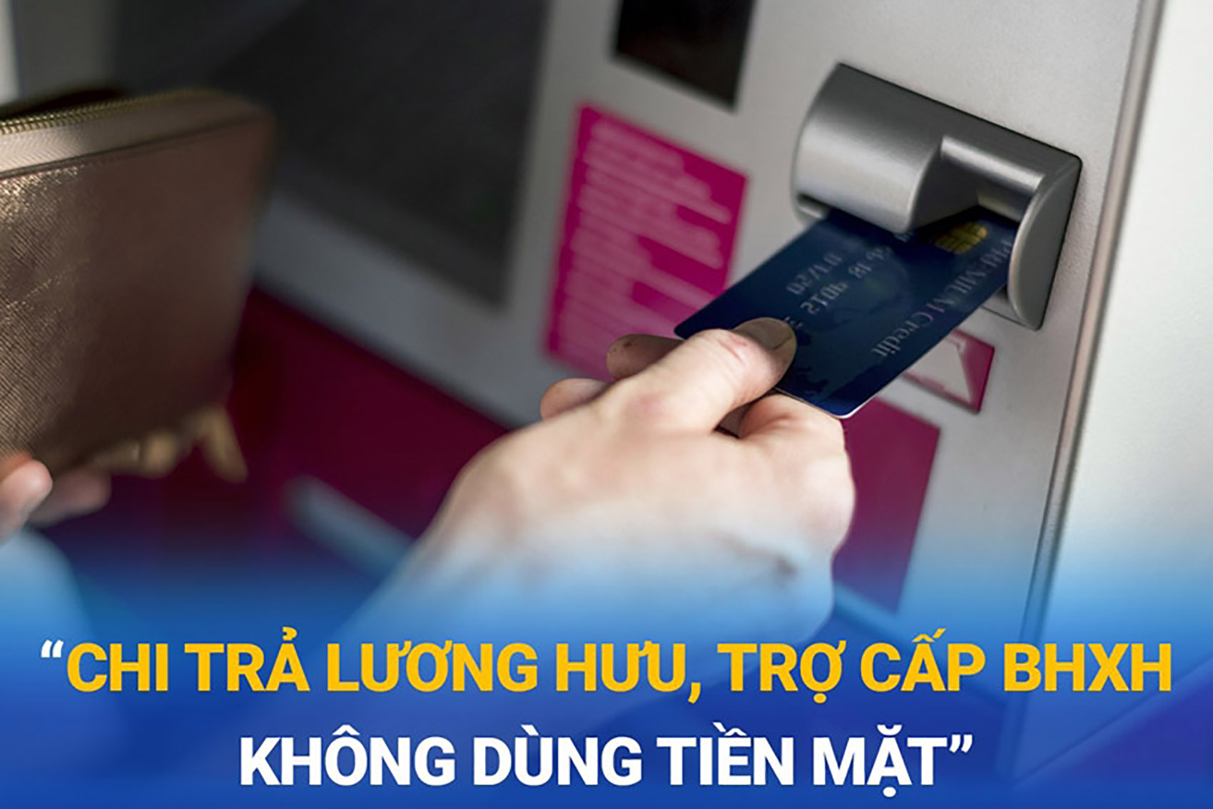 Giảm khâu trung gian, chi trả trực tiếp lương hưu và trợ cấp BHXH qua tài khoản cá nhân cho người hưởng