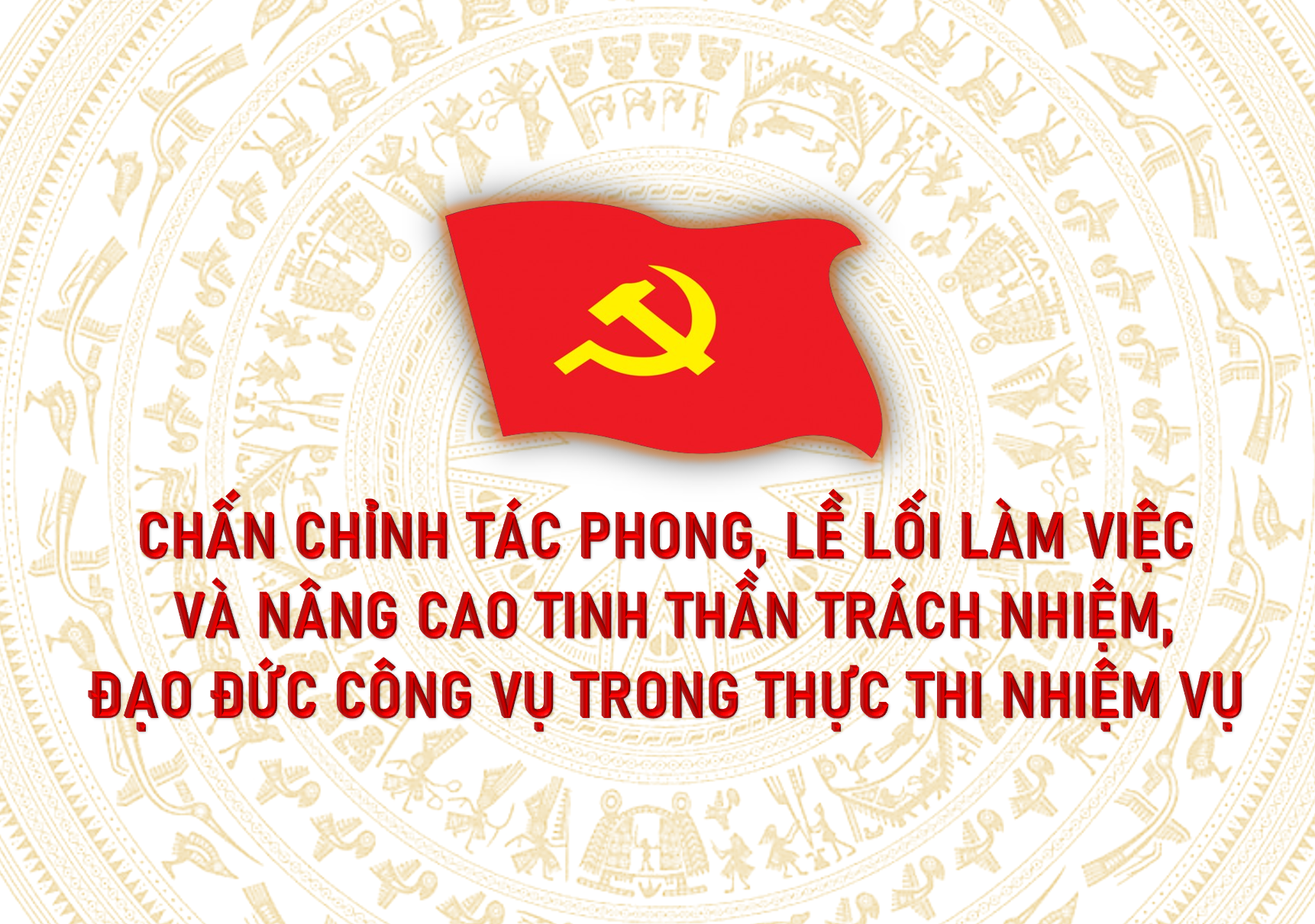 Chấn chỉnh tác phong, lề lối làm việc và nâng cao tinh thần trách nhiệm, đạo đức công vụ trong thực thi nhiệm vụ