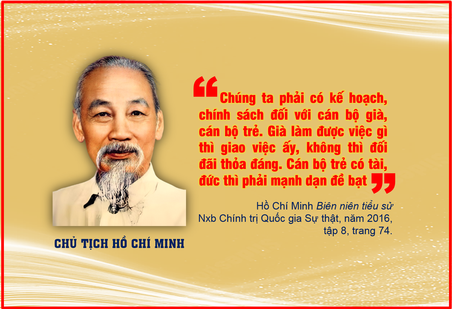 Nhớ Bác ngày này, năm xưa: “Cán bộ trẻ có tài, có đức thì phải mạnh dạn đề bạt”