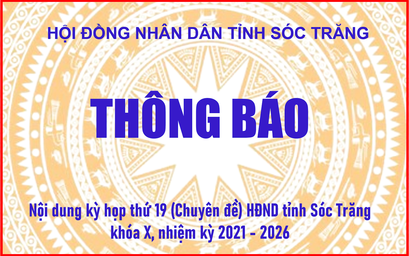 Thông báo nội dung kỳ họp thứ 19 (chuyên đề) HĐND tỉnh Sóc Trăng khóa X, nhiệm kỳ 2021 - 2026