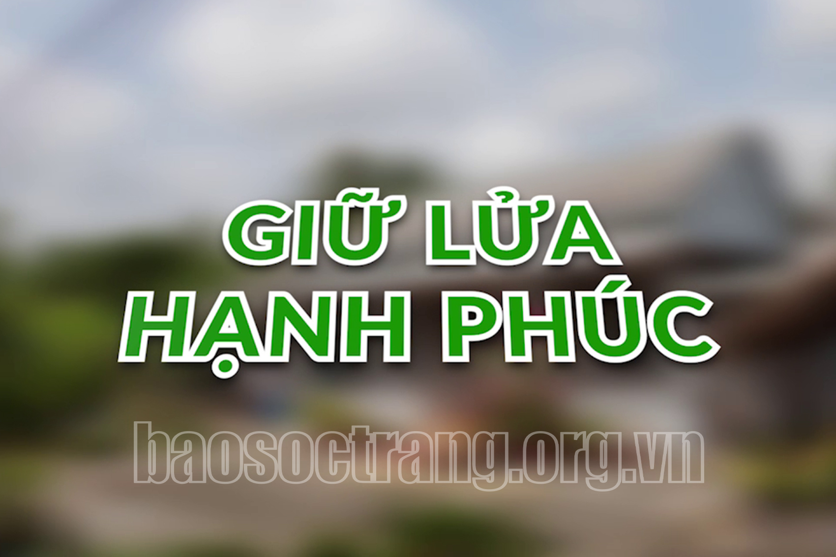 [Media] Giữ lửa hạnh phúc