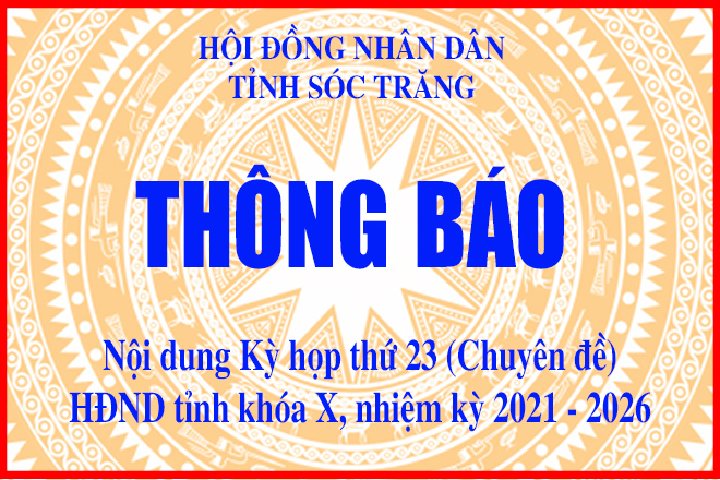 Nội dung Kỳ họp thứ 23 (chuyên đề) HĐND tỉnh khóa X, nhiệm kỳ 2021 - 2026