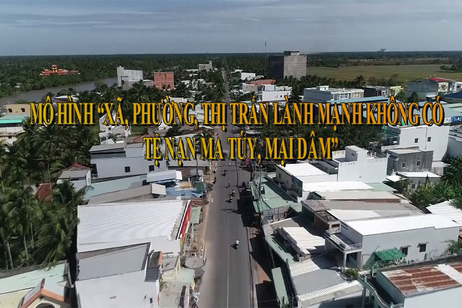 [Video] Mô hình "Xã, phường, thị trấn lành mạnh không có tệ nạn ma túy, mại dâm"